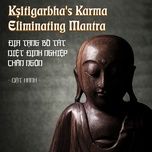 dia tang bo tat diet dinh nghiep chan ngon (ksitigarbha's karma eliminating mantra) - dat hanh