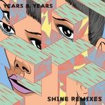 shine (danny l harle remix) - years & years