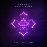 one last time - alesso, dubvision