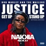 justice (get up, stand up) (live) - nakkia gold, bob marley, the wailers