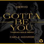 gotta be you (thomas gold remix) - nervo, carla monroe