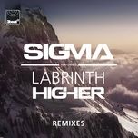 higher (lucas maverick remix) - sigma, labrinth