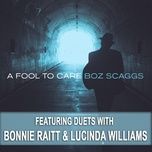 i'm a fool to care - boz scaggs