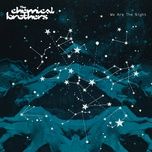 no need - the chemical brothers