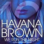we run the night (teddy cream remix) - havana brown, hooligan hefs