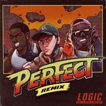 perfect (remix) - logic, lil wayne, a$ap ferg