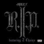 r.i.p. - young jeezy, 2 chainz