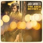 too much history - jack savoretti