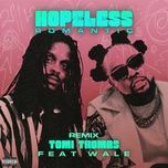 hopeless romantic (remix) - tomi thomas, wale