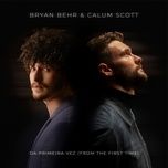 da primeira vez (from the first time) - bryan behr, calum scott