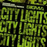 city lights (ozone & diagnostix remix) - sigma