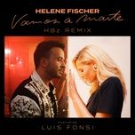 vamos a marte (hbz remix) - helene fischer, luis fonsi