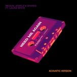 need me again (acoustic version) - medun, jewelz & sparks, laura white