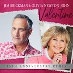 valentine (25th anniversary remix) - jim brickman, olivia newton-john