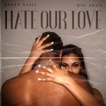 hate our love - queen naija, big sean