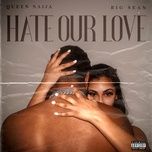 hate our love - queen naija, big sean