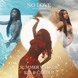 no love (extended version) - summer walker, sza, cardi b