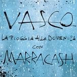 la pioggia alla domenica - vasco rossi, marracash