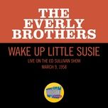 wake up little susie (live on the ed sullivan show, march 9, 1958) - the everly brothers