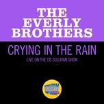 crying in the rain (live on the ed sullivan show, february 18, 1962) - the everly brothers