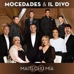 maitechu mia - mocedades, il divo