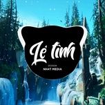 le tinh (nh4t remix) - dickson, nh4t remix