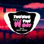 thuong thi ve day (nh4t remix) - tien toi, truong le, nh4t remix