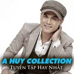 noi truoc buoc khong qua - a huy