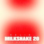 milkshake 20 (alex wann remix) - kelis