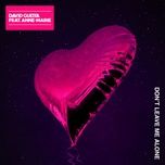 don't leave me alone (feat. anne-marie) [oliver heldens remix] - david guetta, anne-marie