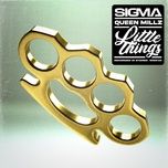 little things - sigma, queen millz