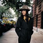 love has gone away (2007 abbey sings abbey version) - abbey lincoln