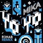 yo yo (r3hab remix) - mika, r3hab