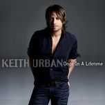 once in a lifetime - keith urban