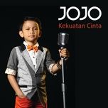 kekuatan cinta - jojo