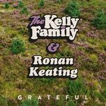 grateful - the kelly family, ronan keating