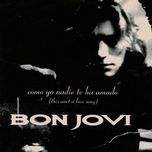 como yo nadie te ha amado - bon jovi