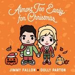 almost too early for christmas - jimmy fallon, dolly parton
