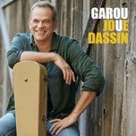 autour du feu (medley: l'ete indien / et si tu n'existais pas / ca va pas changer le monde / les yeux d'emilie) - garou