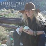 be in the now - shelby lynne