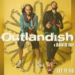 let it go - outlandish, david jay
