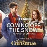 coming off the snow (the miracle of christmas) (from the sky original film this is christmas) - olly murs