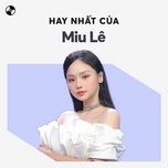 yeu mot nguoi co le - lou hoang - miu le (lyric video)| miu le official - miu le