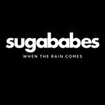 when the rain comes - sugababes