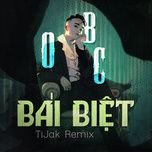 bai biet (tijak remix) - obc, tijak