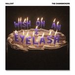 wish on an eyelash pt. 2 - mallrat, the chainsmokers