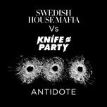 antidote (tommy trash remix) - swedish house mafia, knife party