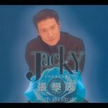 情已逝 - truong hoc huu (jacky cheung)