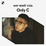 nao ca vang - onlyc, lou hoang | live | mua he khong do | onlyc production - only c