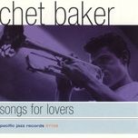 there's a lull in my life - chet baker